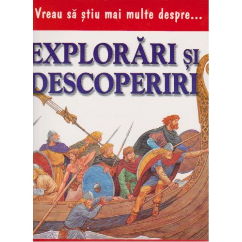 Vreau sa stiu mai multe despre...Explorari si descoperiri. Teora