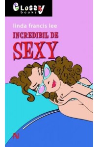 Incredibil de sexy