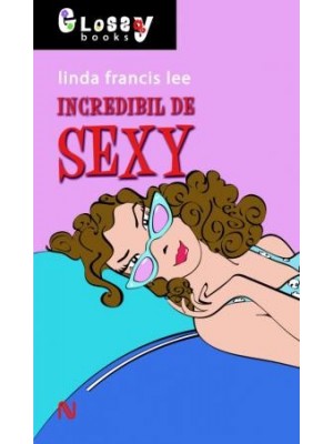 Incredibil de sexy