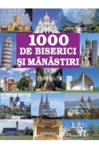 1000 Biserici si manastiri