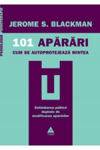 101 aparari. Cum se autoprotejeaza mintea