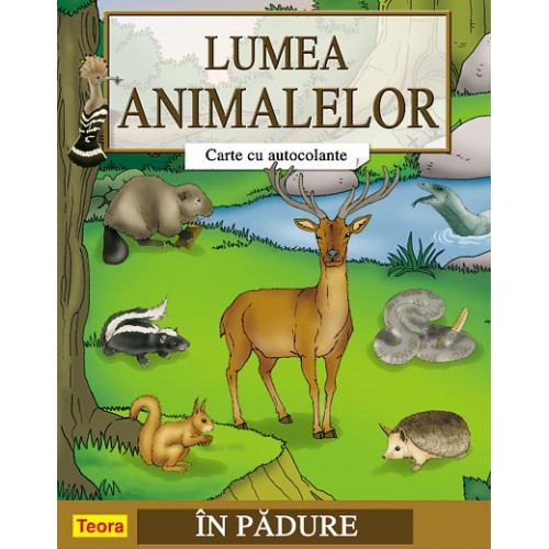 Lumea animalelor. In padure