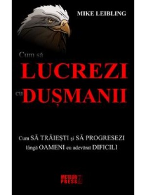 Cum sa lucrezi cu dusmanii