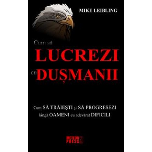 Cum sa lucrezi cu dusmanii