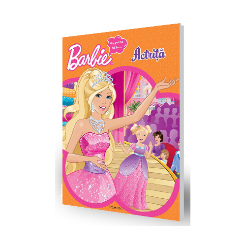 Barbie-as putea sa fiu…actrita