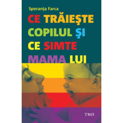 Ce traieste copilul si ce simte mama lui