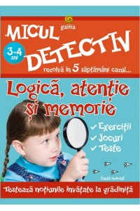 Micul detectiv. Logica atentie si memorie 3-4 ani