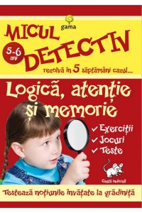 Micul detectiv. Logica atentie si memorie 5-6 ani