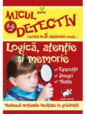 Micul detectiv. Logica atentie si memorie 5-6 ani