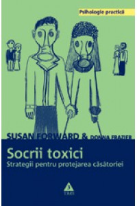 Socrii toxici. Strategii pentru protejarea casatoriei