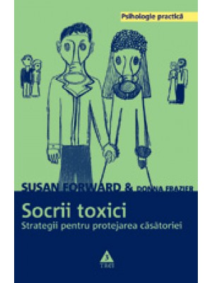 Socrii toxici. Strategii pentru protejarea casatoriei