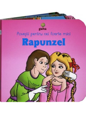 Rapunzel. Povesti pentru cei foarte mici