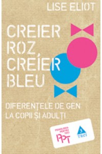 Creier roz creier bleu. Diferentele de gen la copii si adulti