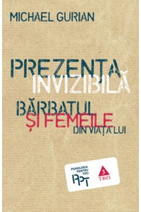 Prezenta invizibila. Barbatul si femeile din viata lui