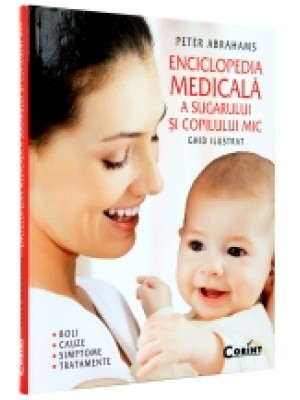 Enciclopedia medicala a sugarului si copilului mic. Ghid ilustrat  boli cauze simptome si tratamente
