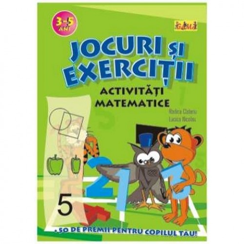 Jocuri si exercitii. Activ.matematice 3-5 ani