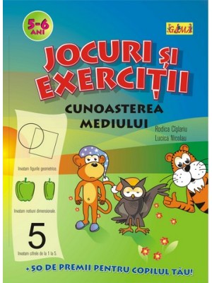 Jocuri si exercitii. Cunoasterea  mediului 5-6 ani