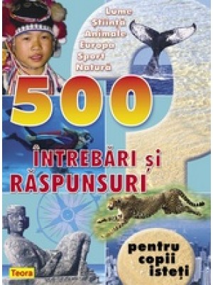 500 intrebari si raspunsuri pt copii