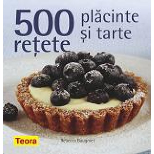 500 retete placinte si tarte