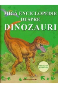 Mica enciclopedie despre dinozauri