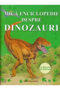 Mica enciclopedie despre dinozauri