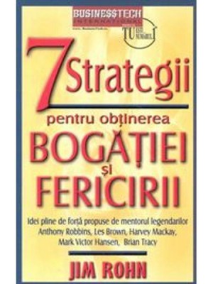 7 strategii pentru obtinerea bogatiei si fericirii