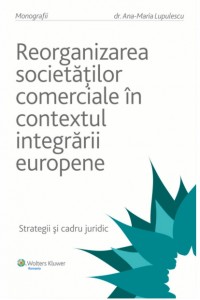 Reorganizarea societatilor comerciale in contextul  