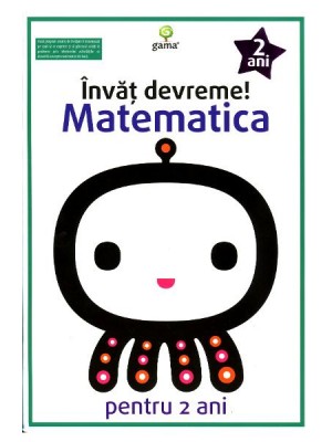 Matematica pentru 2 ani. Invat devreme!