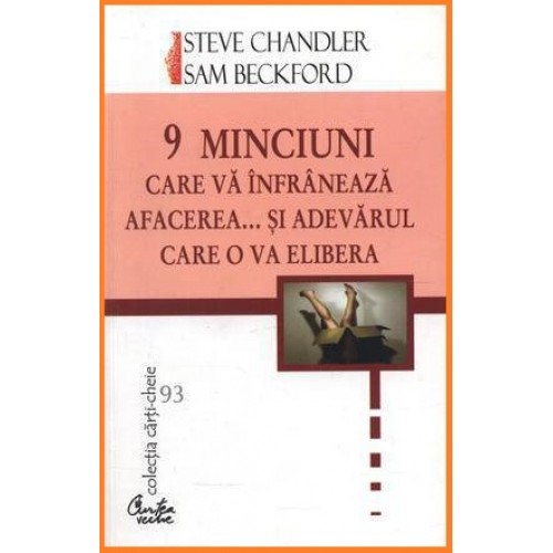 9 minciuni care va franeaza afacerea… si adevarul care o va elibera