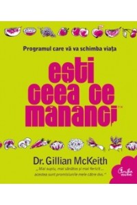 Esti ceea ce mananci. Programul care va schimba viata