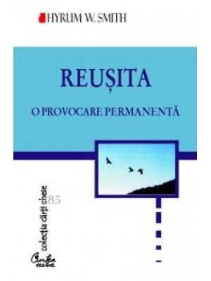 Reusita. o provocare permanenta