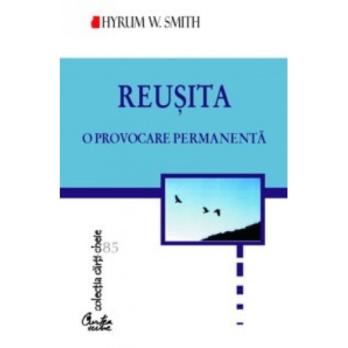 Reusita. o provocare permanenta