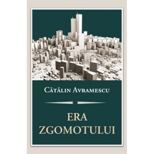 Era zgomotului