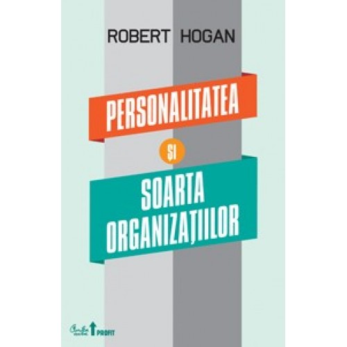 Personalitatea si soarta organizatiilor