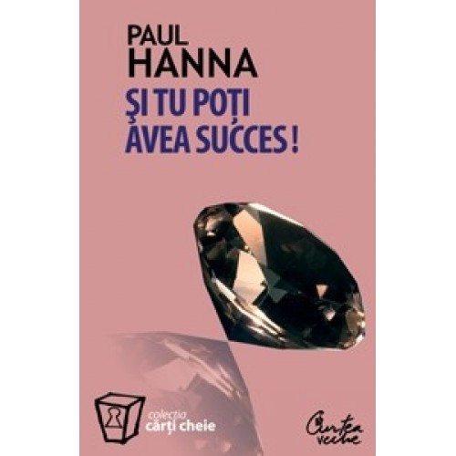 Si tu poti avea succes!