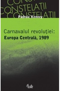 Carnavalul revolutiei:Europa Centrala 1989