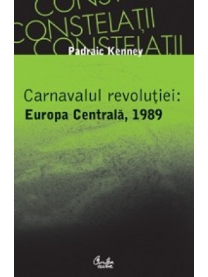 Carnavalul revolutiei:Europa Centrala 1989
