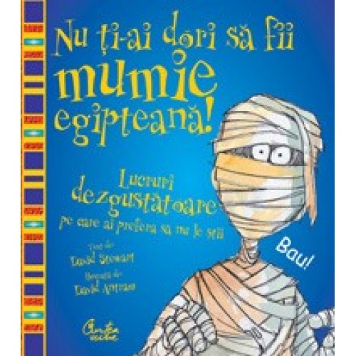 Nu ti-ai dori sa fii mumie egipteana