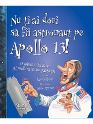 Nu ti-ai dori sa fii astronaut pe Apollo 13