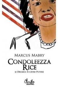 Condoleezza Rice si drumul ei catre putere 