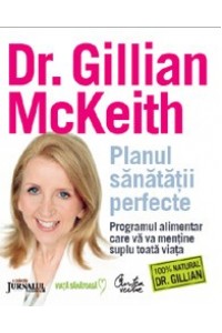 Planul sanatatii perfecte.Programul alimentar care va va mentine suplu toata viata