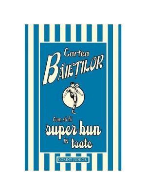Cartea baietilor vol. 3 Cum sa fii super bun