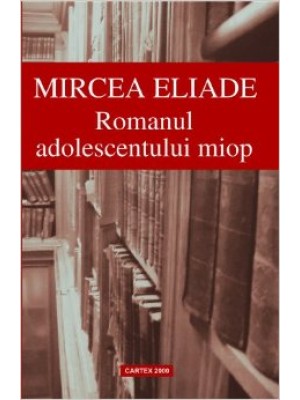 Romanul adolescentului miop