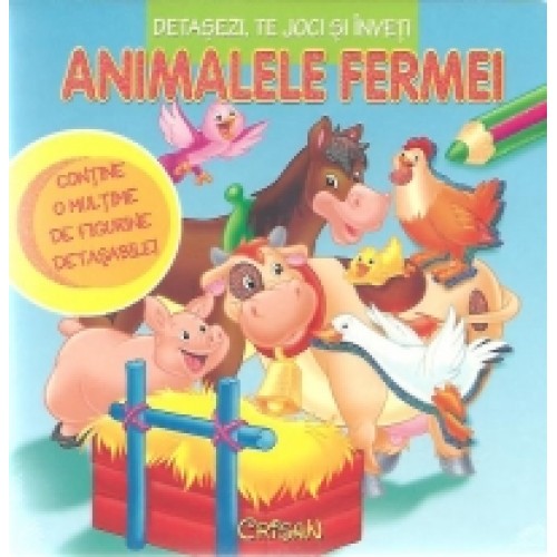 Animalele fermei (detasezi te joci si inveti)