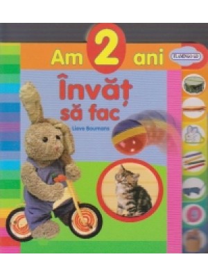 Am 2 ani. Invat sa fac