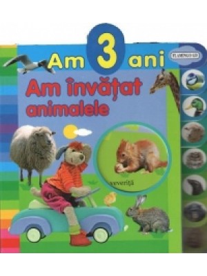 Am 3 ani. Am invatat animalele