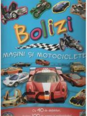 Bolizi. Masini si motociclete