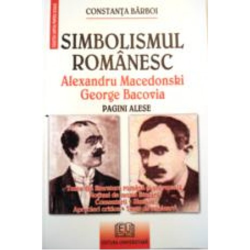 Simbolismul romanesc - Al. Macedonski George Bacovia