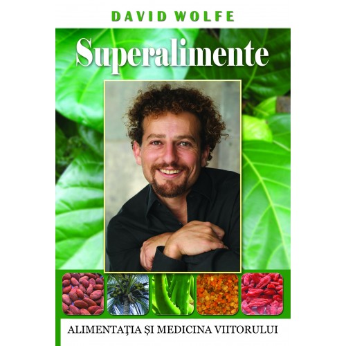 Superalimente.Alimentatia si medicina viitorului.