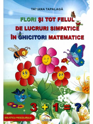 Flori si tot felul de lucruri simpatice in ghicitori matematice